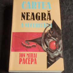 CARTEA NEAGRA A SECURITATII - ION PACEPA VOL.1