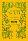 Fearsome Fairies: Haunting Tales of the Fae | Elizabeth Dearnley, British Library Publishing