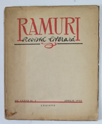 RAMURI , REVISTA LITERARA , AN XXXVIII , NR. 4 , APRILIE , 1942 , PREZINTA PETE SI URME DE UZURA foto