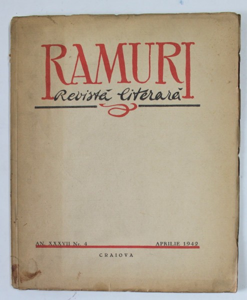 RAMURI , REVISTA LITERARA , AN XXXVIII , NR. 4 , APRILIE , 1942 , PREZINTA PETE SI URME DE UZURA