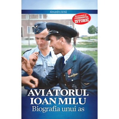 Aviatorul Ioan Milu, Alexandru Arma, 256 pagini foto