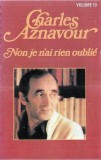 Charles Aznavour - Non Je N'Ai Rien Oubli&eacute; (Volume 10), Caseta audio