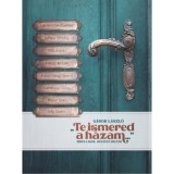 Te ismered a h&aacute;zam... - H&iacute;res lak&oacute;k, besz&eacute;lő helyek - G&aacute;bor L&aacute;szl&oacute;