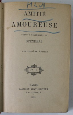 AMITIE AMOUREUSE , PREFACE FRAGMENTEE DE STENDHAL , 1898 foto