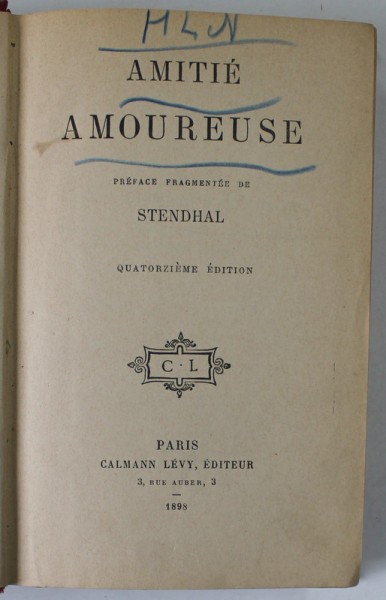 AMITIE AMOUREUSE , PREFACE FRAGMENTEE DE STENDHAL , 1898