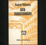 Cumpara ieftin Arta Transfigurării - Andrei Băleanu - Editura Eminescu - Eseuri, Critică literară