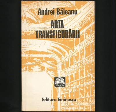 ARTA TRANSFIGURĂRII - ANDREI BĂLEANU - EDITURA EMINESCU foto
