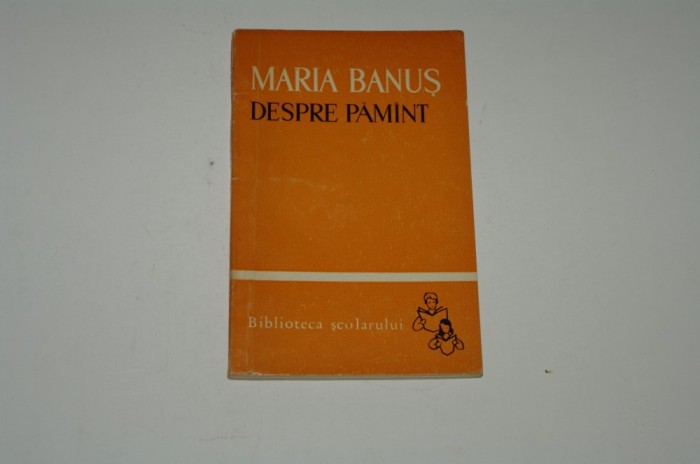 Despre pamant - Maria Banus