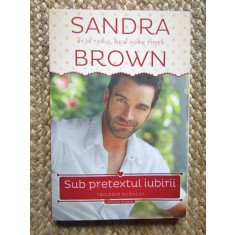 Sandra Brown - Sub pretextul iubirii