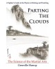 Parting the Clouds - The Science of the Martial Arts