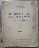 Istoria politicei noastre monetare si a Bancii Nationale - C. I Baicoianu// 1932