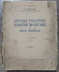 Istoria politicei noastre monetare si a Bancii Nationale - C. I Baicoianu// 1932 foto