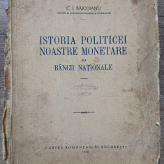 Istoria politicei noastre monetare si a Bancii Nationale - C. I Baicoianu// 1932