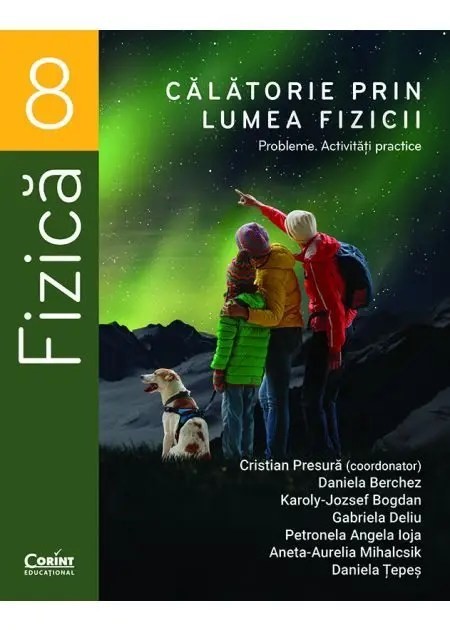 Calatorie prin lumea fizicii. Probleme. Activitati practice ? Clasa a VIII-a, Cristian Presura