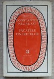 Pacatele tineretilor - Constantin Negruzzi, Minerva 1976, Roman, Coperta Cartonata