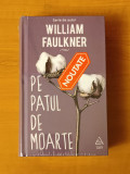 William Faulkner - Pe patul de moarte (sigilat / &icirc;n țiplă)