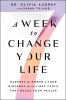 A Week to Change Your Life: Harness the Power of Your Birthday and the 7-Day Cycle That Rules Your Health
