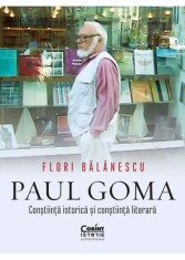 Paul Goma. Constiinta istorica si constiinta literara, Corint