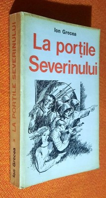 La portile Severinului - Ion Grecea 1979 foto