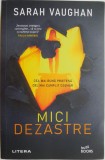 Mici dezastre - Sarah Vaughan - Roman Beletristica