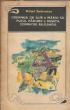 Creanga de aur. Maria sa puiul padurii. Nunta domnitei Ruxanda - Mihail Sadoveanu
