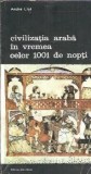 Cumpara ieftin Civilizatia araba in vremea celor 1001 de nopti - Andre Clot