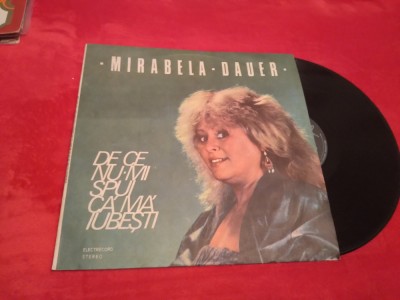 VINIL MIRABELA DAUER-DE CE NU-MI SPUI CA MA IUBESTI EDE 03496 DISCUL IN STARE FB foto