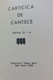 CARTICICA DE CANTECE EDIT II-A COLECTIA OMUL NOU NEW YORK 1969 LEGIONAR T PUIU