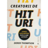 Derek Thompson - Creatorii de hituri (editia 2017)