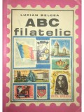 Lucian Belcea - ABC filatelic (Editia: 1973)