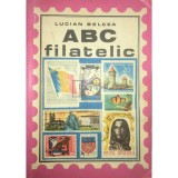 Lucian Belcea - ABC filatelic (Editia: 1973)