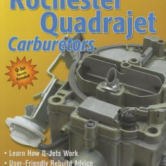 How to Rebuild and Modify Rochester Quadrajet Carburetors