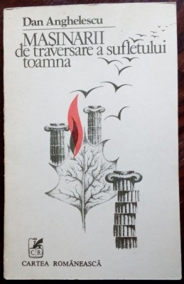 DAN ANGHELESCU - MASINARII DE TRAVERSARE A SUFLETULUI TOAMNA (VERSURI, 1983) foto