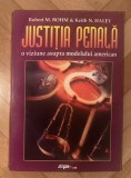 Justitia penala : o viziune asupra modelului american / Robert M. Bohm si Keith N. Hale