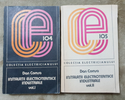 Instalații electrotermice industriale - Dan Comșa (2 vol.) foto