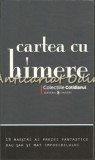 Cartea Cu Himere - 19 Maestri Ai Prozei Fantastice - Colectia Cotidianul - Editura Univers - Roman - 397 Pagini