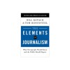 The Elements of Journalism, Revised and Updated 4th Edition: What Newspeople Should Know and the Public Should Expect