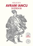 Avram Iancu si epoca sa - Nicolae Buta - Editura Scoala Ardeleana