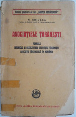 Asociatiele taranesti. Formele, istoricul si rezultatele Asociatiei Taranasti. Asociatia Taraneasca in Romania ? N. Ghiulea (coperta putin uzata) foto