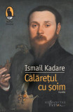 Călărețul cu șoim - Paperback brosat - Ismail Kadare - Humanitas Fiction