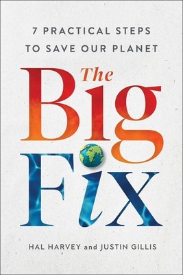 The Big Fix: Seven Practical Steps to Save Our Planet foto