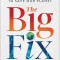 The Big Fix: Seven Practical Steps to Save Our Planet
