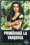 Roman Primavara la Varsovia de Gerard de Villiers - Editura Tinerama, Colectia Sas, An 2005