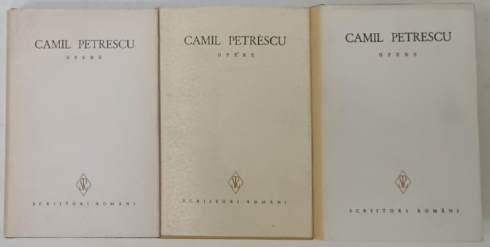 CAMIL PETRESCU , OPERE , VOLUMELE I - III , 1973 -1981 , EDITIE CARTONATA