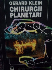Gerard Klein - Chirurgii planetari (Editia: 1993) foto