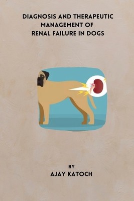 Diagnosis and Therapeutic Management of Renal Failure in Dogs foto