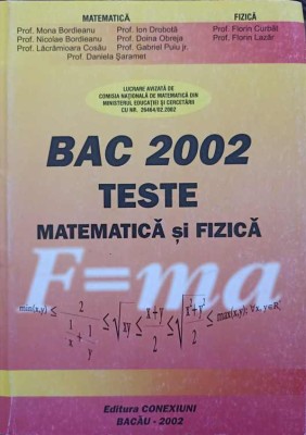 BAC 2002. TESTE DE MATEMATICA SI FIZICA-MONA BORDIANU, NICOLAE BORDIEANU SI COLAB.-251475 foto