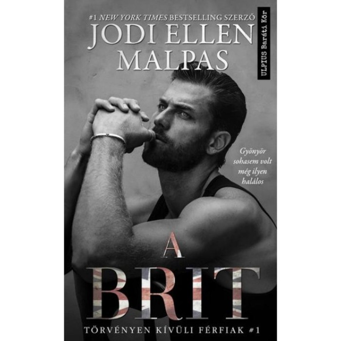 A brit - T&ouml;rv&eacute;nyen k&iacute;v&uuml;li f&eacute;rfiak 1. - Jodi Ellen Malpas