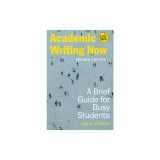 Academic Writing Now: A Brief Guide for Busy Students - Second Edition