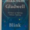Malcolm Gladwell - Blink. The Power of Thinking Without Thinking